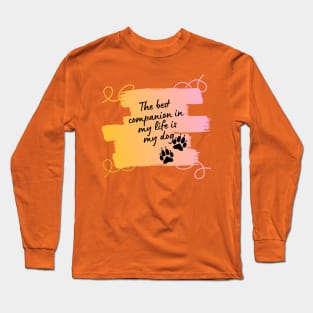 THE DOG OUR MOST FAITHFUL FRIEND Long Sleeve T-Shirt